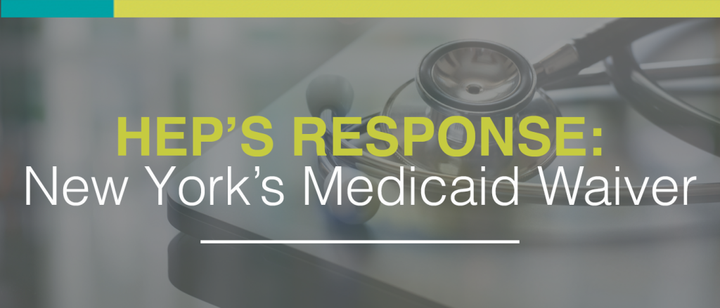 HEP's Response to New York's Medicaid Waiver